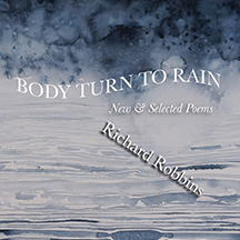 Body Turn to Rain: New & Selected Poems cover